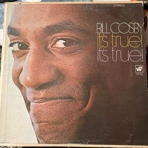 Vinyl- Bill Cosby It’s true! It’s true!